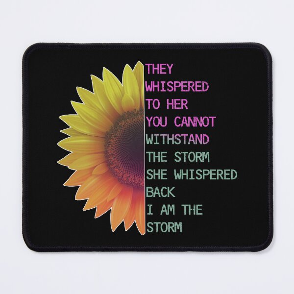 Item preview, They Whispered To Her You Cannot Withstand The Storm She Whispered Back I Am The Storm designed and sold by franktact.