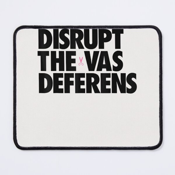 Item preview, Disrupt the Vas Deferens designed and sold by martinegayla42.