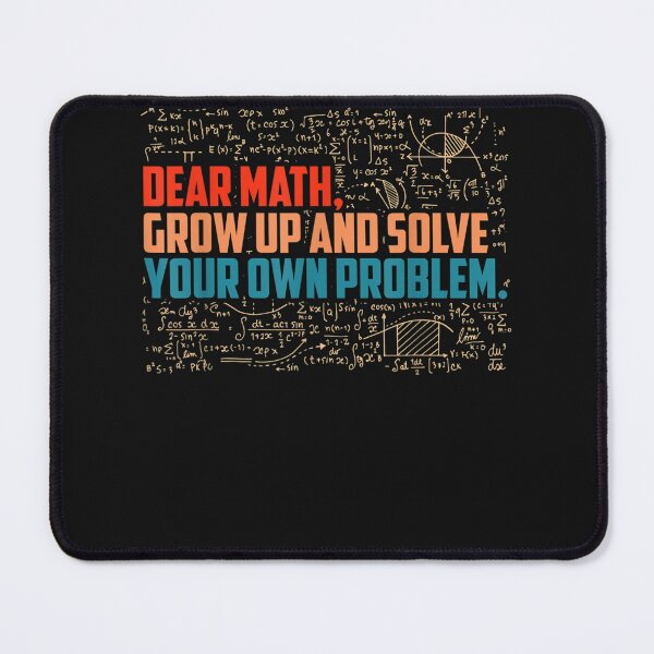 Item preview, Dear Math grow up funny math saying designed and sold by martinegayla42.