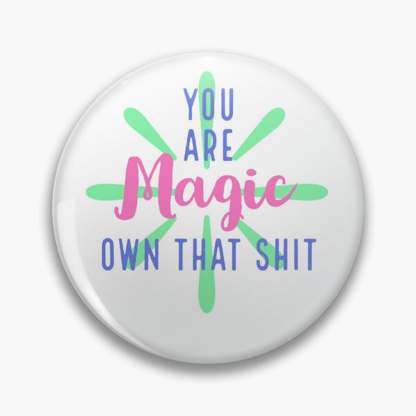 Item preview, You Are Magic, Own That Shit designed and sold by ArtbySBS.