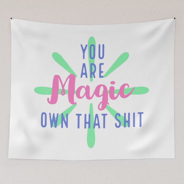 Item preview, You Are Magic, Own That Shit designed and sold by ArtbySBS.