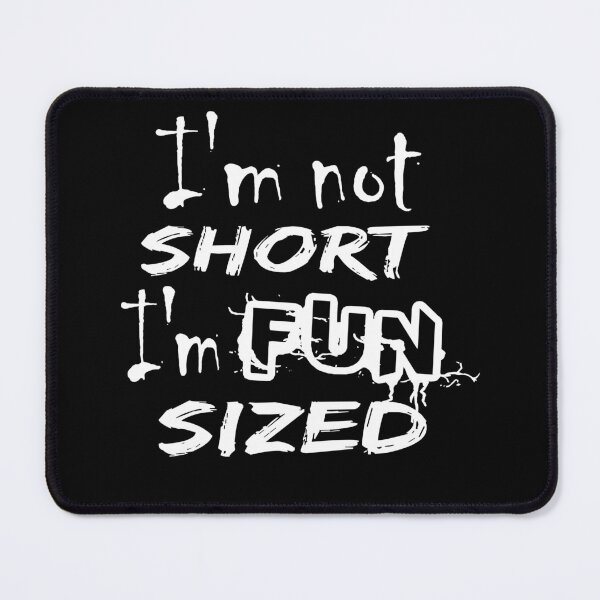 Item preview,  I'm Not Short I'm Fun Sized ,funny  gift for shorts person designed and sold by YaassDesign.