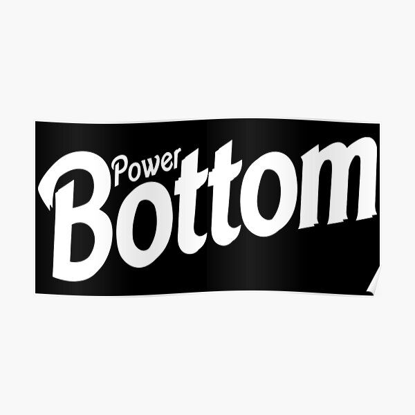 Power Bottom Meme Lgbt Poster For Sale By Davidboling Redbubble