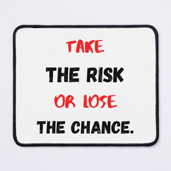 Item preview, Take The Risk Or Lose The Chance | Motivational & Inspirational Quote designed and sold by Salman Hino.
