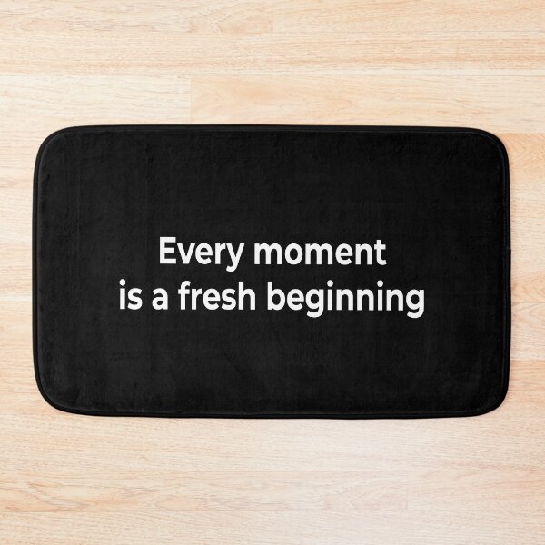 Item preview, Every moment is a fresh beginning designed and sold by KingPhilosopher.