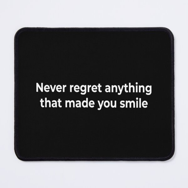 Item preview, Never regret anything that made you smile designed and sold by KingPhilosopher.