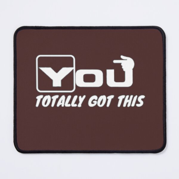 Item preview, You Totally Got This designed and sold by HASSANBADRI2050.