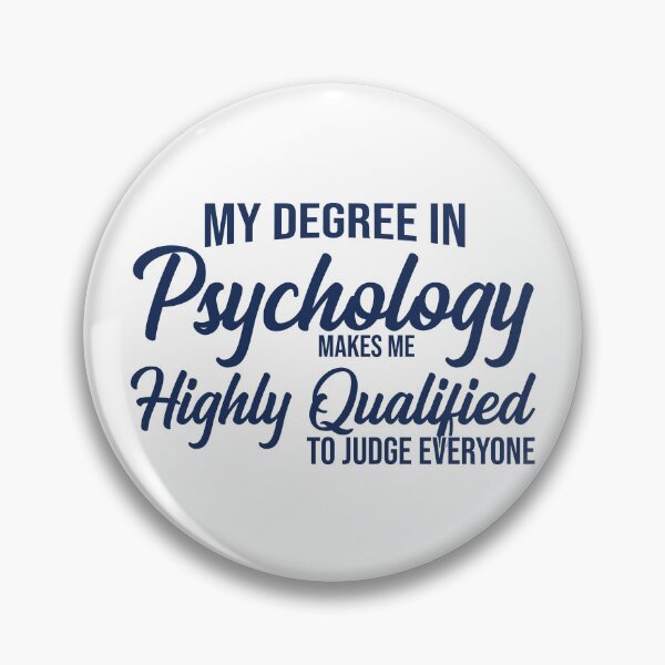 Item preview, My Degree In Psychology Makes Me Highly Qualified To Judge Everyone psychology graduate gift, funny gift idea designed and sold by stonebridge97.