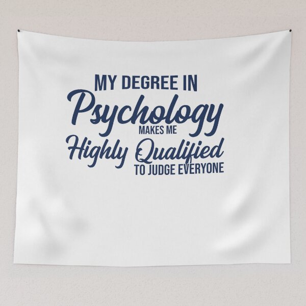 Item preview, My Degree In Psychology Makes Me Highly Qualified To Judge Everyone psychology graduate gift, funny gift idea designed and sold by stonebridge97.