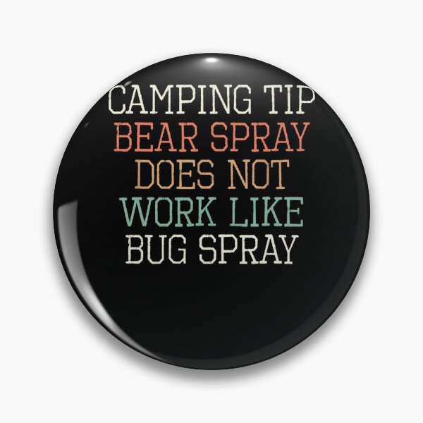 Item preview, Funny Camping Tip Bear Spray Does Not Work Like Bug Spray designed and sold by loat904.