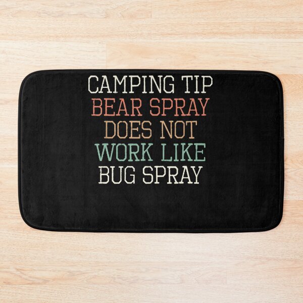 Item preview, Funny Camping Tip Bear Spray Does Not Work Like Bug Spray designed and sold by loat904.