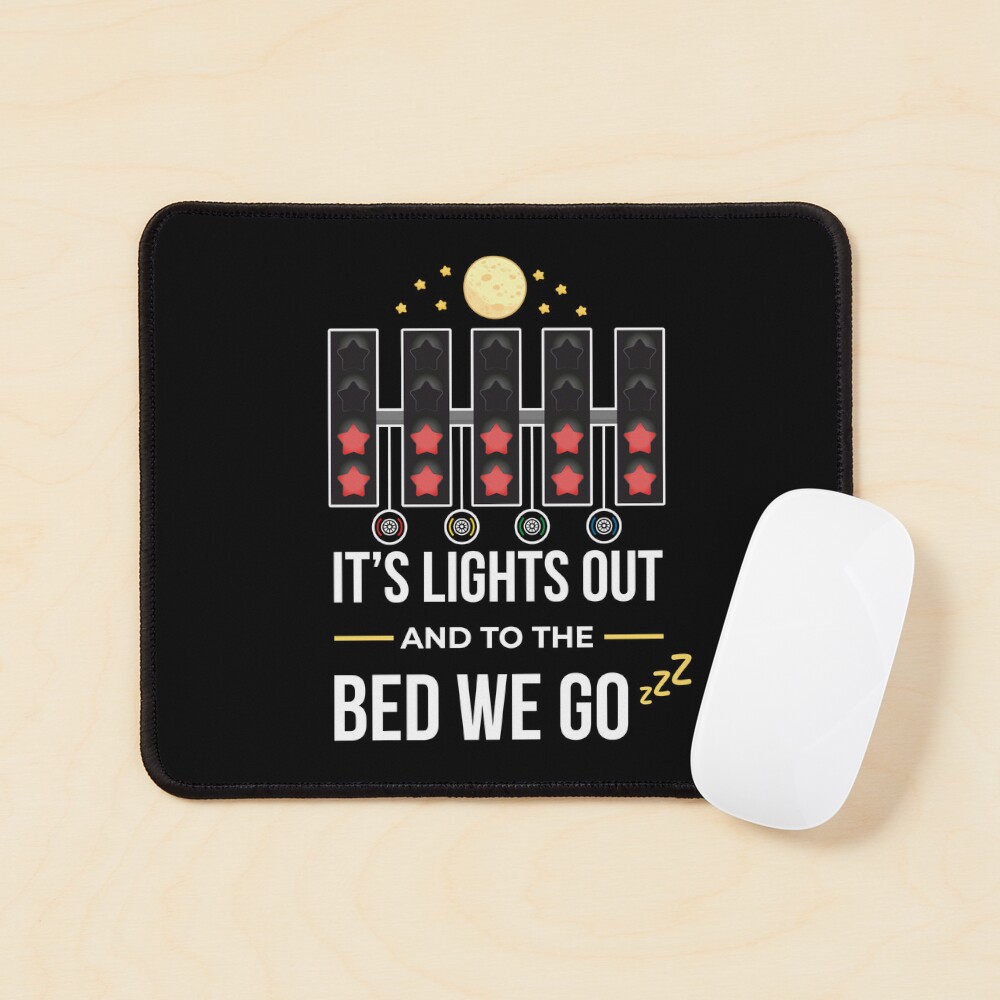 It's Lights Out and To The Bed We Go (Original White)