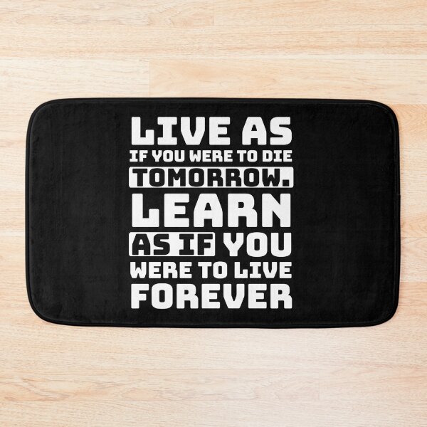 Item preview, Live as if you were to die tomorrow. Learn as if you were to live forever designed and sold by Quotes 2021.