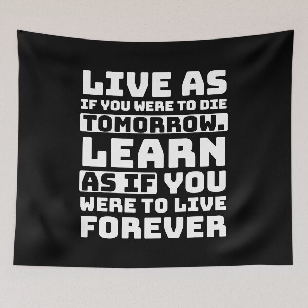 Item preview, Live as if you were to die tomorrow. Learn as if you were to live forever designed and sold by Quotes 2021.