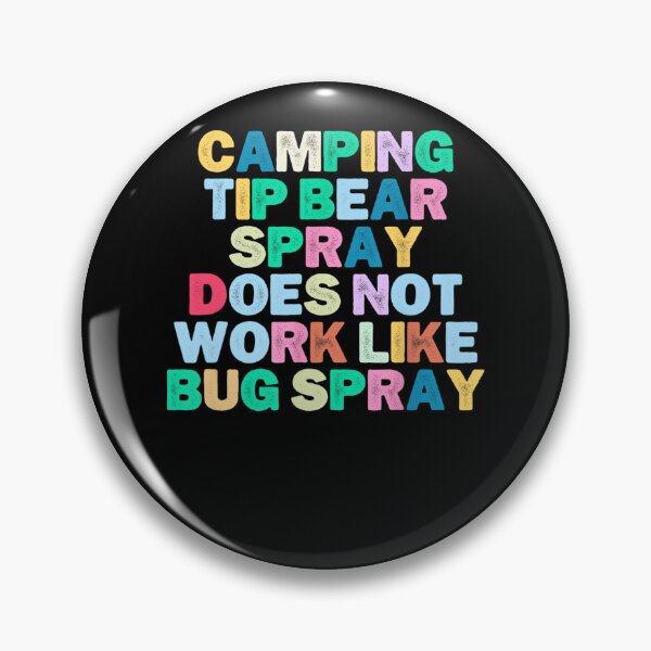 Item preview, Funny Camping Tip Bear Spray Does Not Work Like Bug Spray designed and sold by loat904.