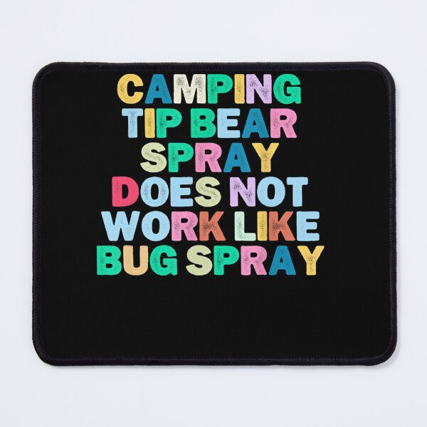 Item preview, Funny Camping Tip Bear Spray Does Not Work Like Bug Spray designed and sold by loat904.