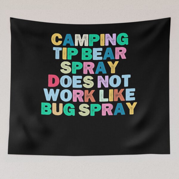 Item preview, Funny Camping Tip Bear Spray Does Not Work Like Bug Spray designed and sold by loat904.