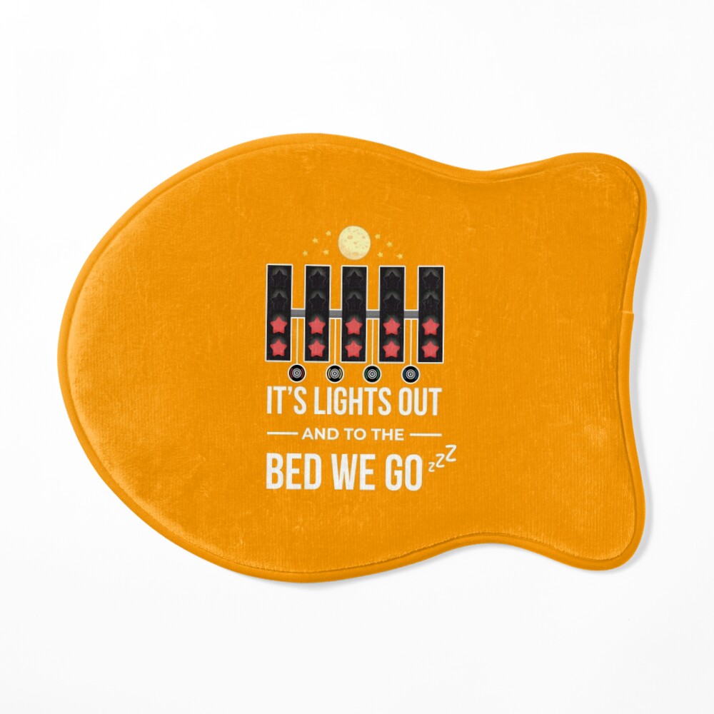 It's Lights Out and To The Bed We Go (Orange BG)