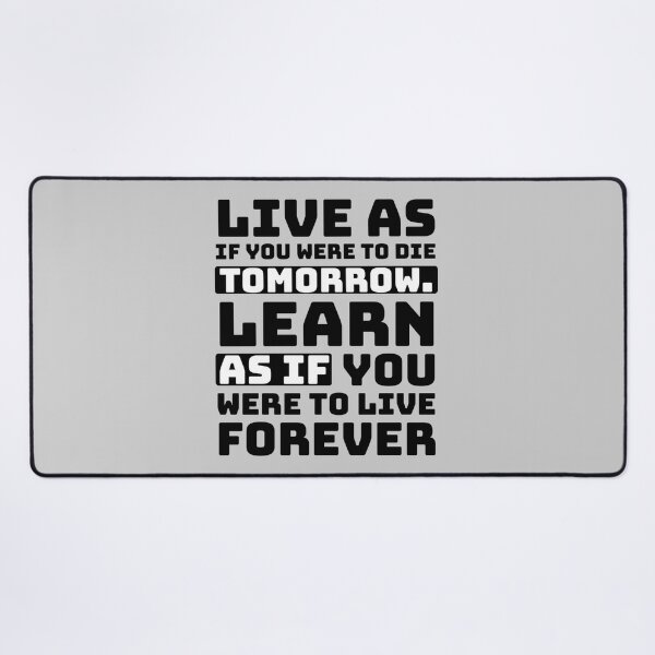 Item preview, Live as if you were to die tomorrow. Learn as if you were to live forever designed and sold by Quotes 2021.