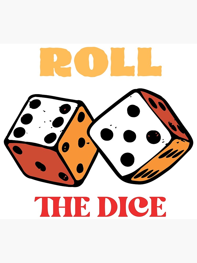 Roll the Dice