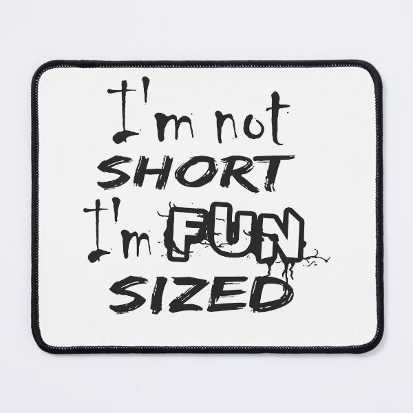 Item preview, I'm Not Short I'm Fun Sized ,funny gift for shorts person designed and sold by YaassDesign.