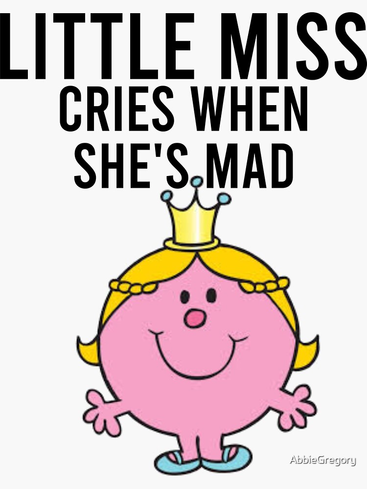 little-miss-cries-when-shes-mad-sticker-for-sale-by-abbiegregory