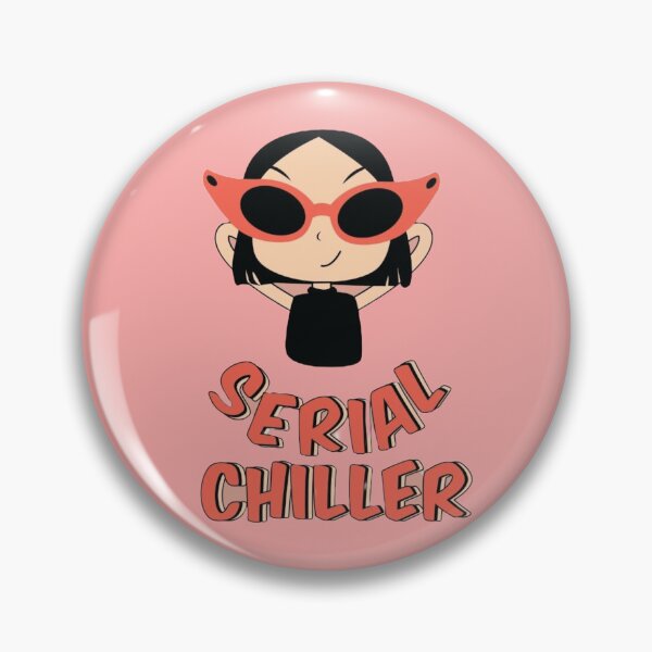 Item preview, Serial chiller girl who always chills designed and sold by Arteartz.