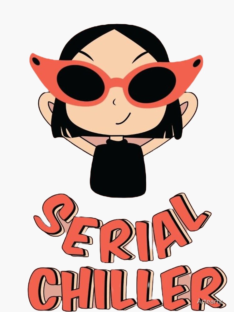 "Serial chiller girl who always chills" Sticker for Sale by Arteartz