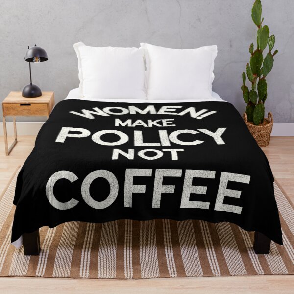 Item preview, Women Make Policy Not Coffee designed and sold by ourkid.
