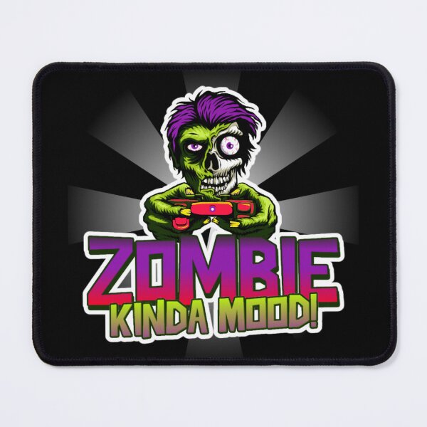 Item preview, Zombie Kinda Mood!, I'd Rather Be Gaming, The Dead Don't Die designed and sold by Monique Prince.