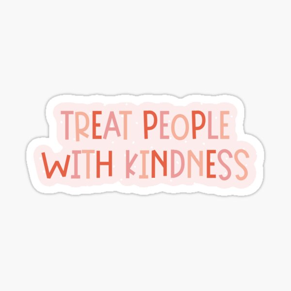 Item preview, Treat People With Kindness Sticker  designed and sold by jordynrubino.