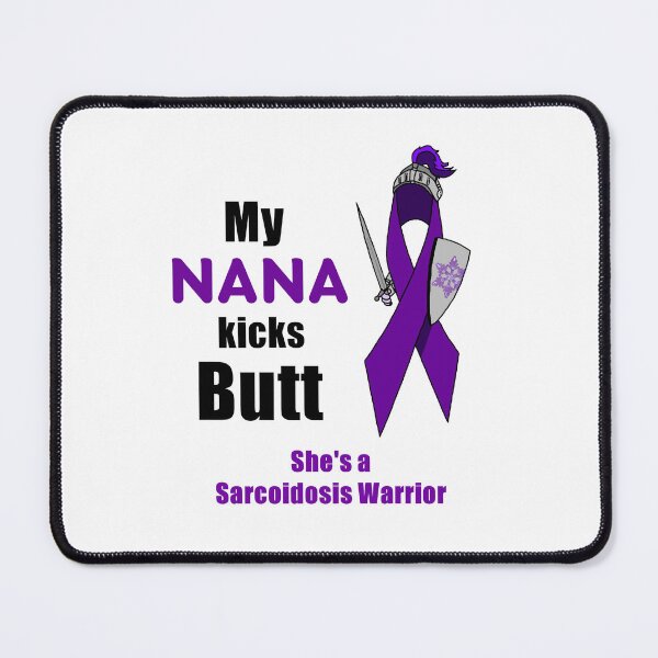 Item preview, My Nana Kicks Butt, Sarcoidosis Warrior designed and sold by imphavok.