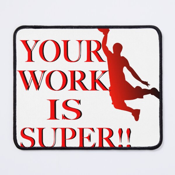 Item preview, YOUR WORK IS SUPER JAMMIN designed and sold by EdwardMonet.