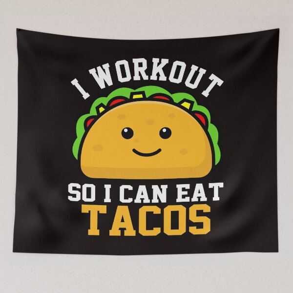 Item preview, I Workout So I Can Eat Tacos designed and sold by KellySX.