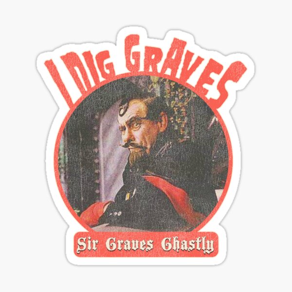 Item preview, Sir Graves Ghastly 'I Dig Graves' designed and sold by ourkid.