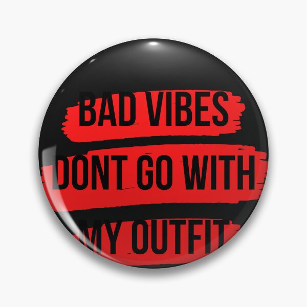 Item preview, Bad Vibes Don't Go With My Outfit designed and sold by Baby Design229.