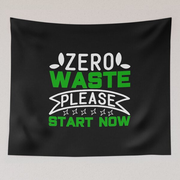Item preview, Zero Waste Please Start Now designed and sold by proearth2022.