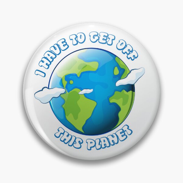 Item preview, i have to get off this planet designed and sold by designsmaster99.