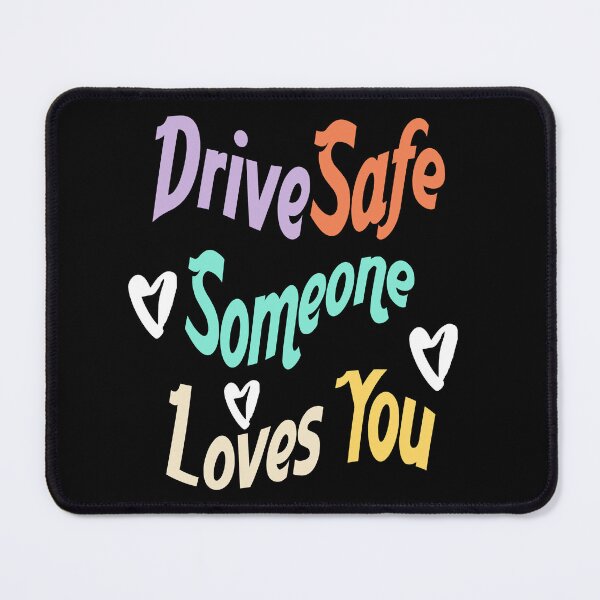 Item preview, Funny Parentes Quote, Drive Safe Someone Loves You, Cool for couples designed and sold by BestTshirtArt.