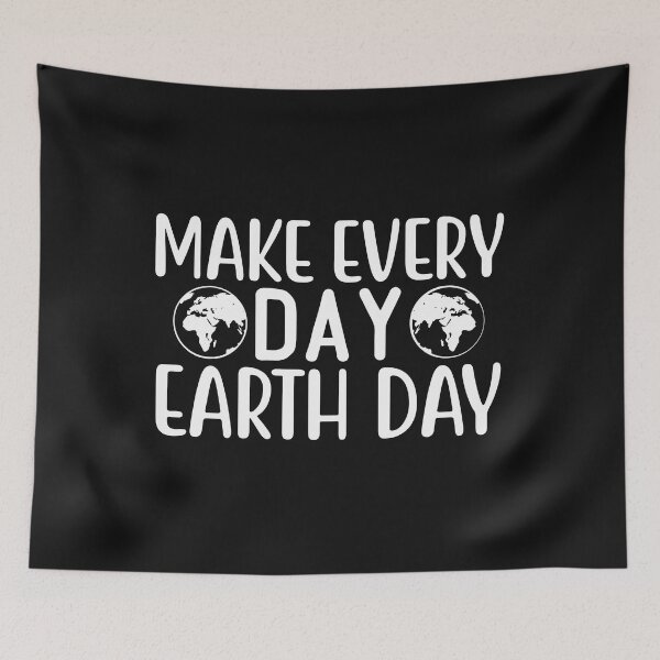 Item preview, Make Every Day, Earth Day designed and sold by proearth2022.