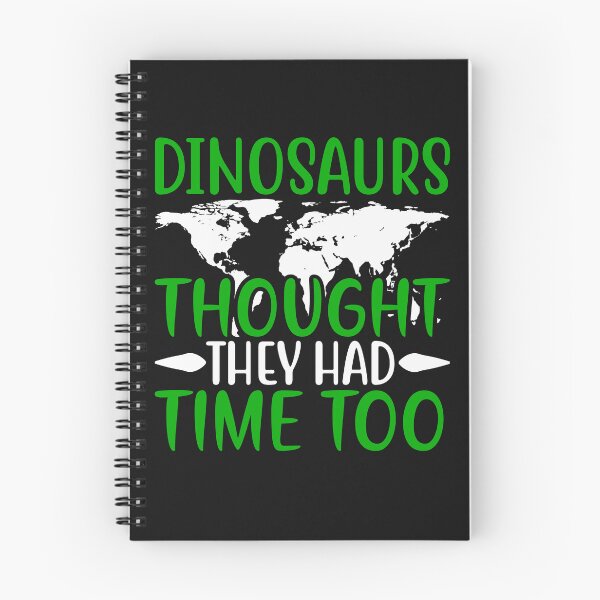 Item preview, Dinosaurs Thought They Had Time Too designed and sold by proearth2022.