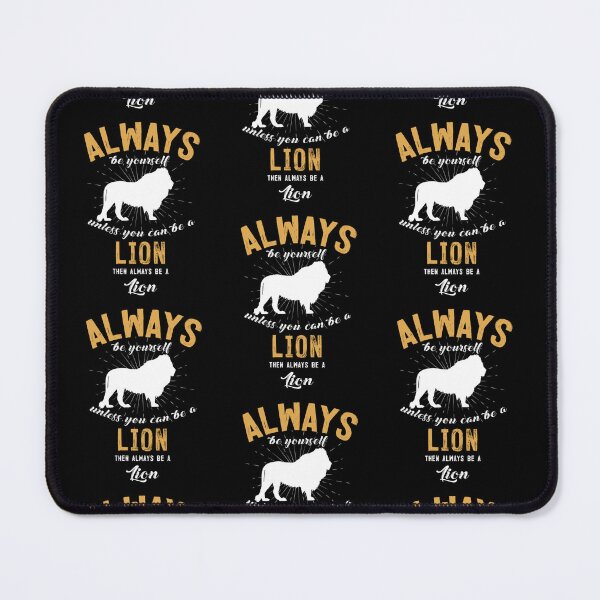 Item preview, Always Be Yourself Unless You Can Be A Lion designed and sold by danielles79.