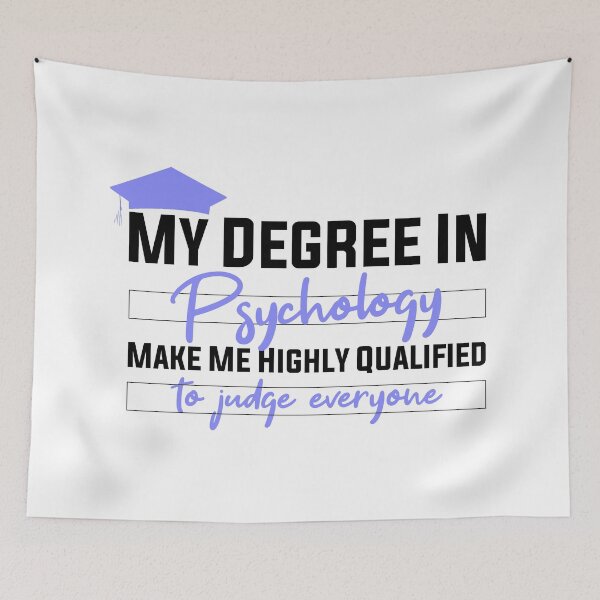 Item preview, my degree in psychology make me highly qualified to judge everyon designed and sold by Mer Yem.