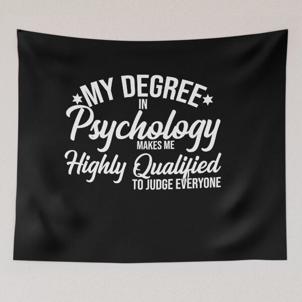 Item preview, My Degree In Psychology Makes Me Highly Qualified To Judge Everyone psychology graduate gift, funny gift idea designed and sold by stonebridge97.
