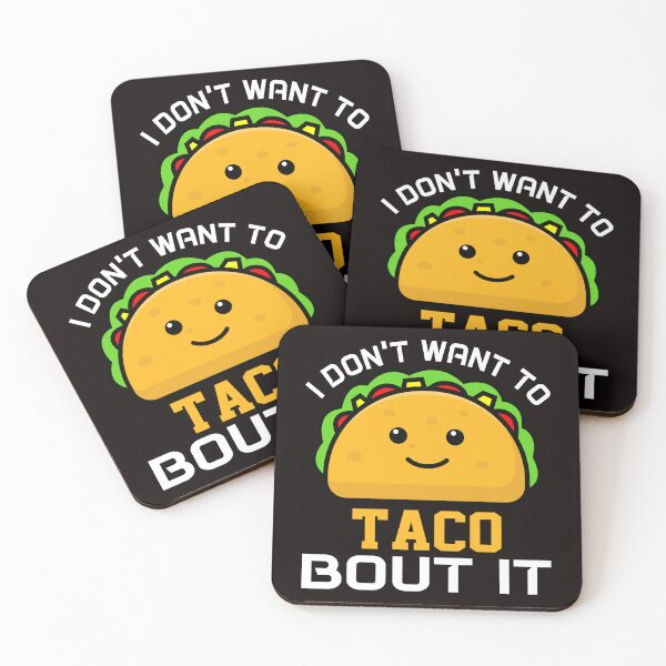 Item preview, I Don't Want To Taco Bout It designed and sold by KellySX.