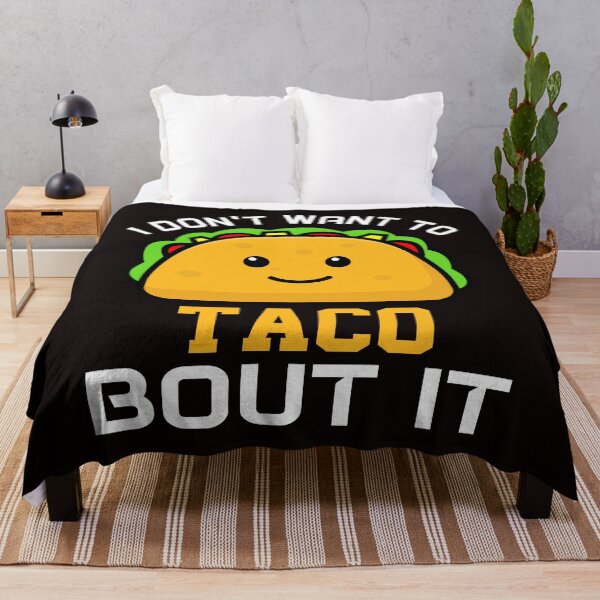 Item preview, I Don't Want To Taco Bout It designed and sold by KellySX.