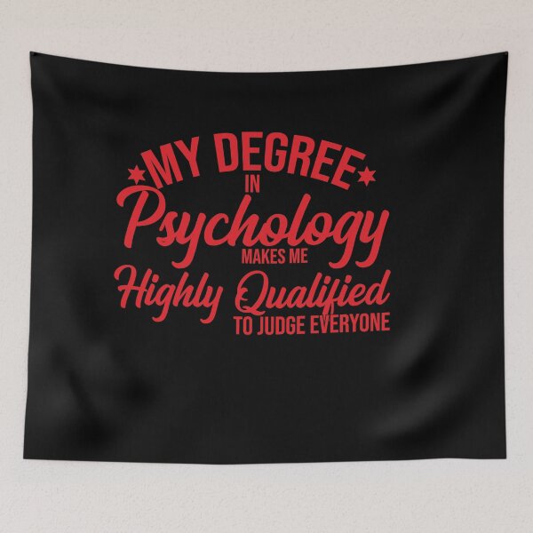 Item preview, My Degree In Psychology Makes Me Highly Qualified To Judge Everyone, funny gift idea designed and sold by stonebridge97.