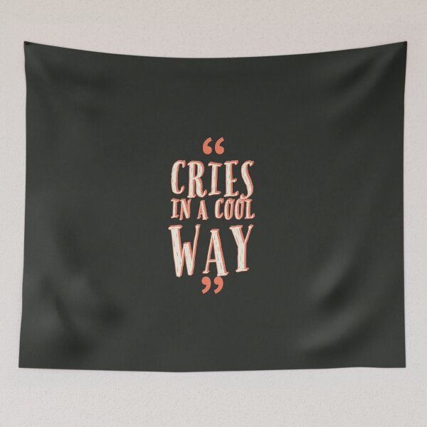 Item preview, cries in a cool way quote designed and sold by Mokastro.