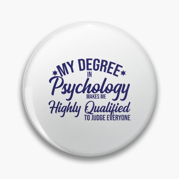 Item preview, My Degree In Psychology Makes Me Highly Qualified To Judge Everyone | funny gift idea designed and sold by stonebridge97.