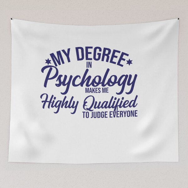 Item preview, My Degree In Psychology Makes Me Highly Qualified To Judge Everyone | funny gift idea designed and sold by stonebridge97.